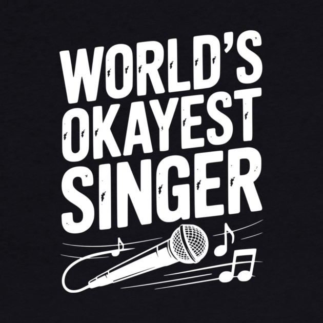 World’s Okayest Singer by Frank Ring