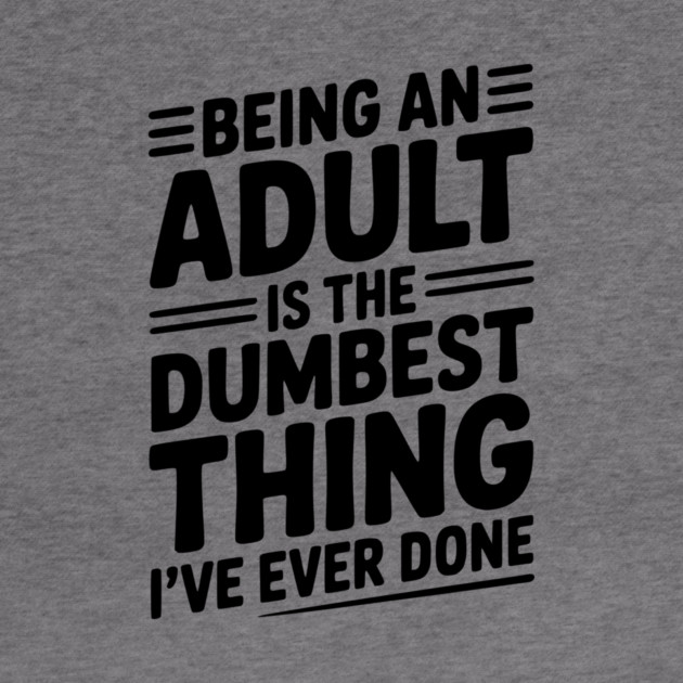 Being an Adult is the Dumbest Thing I’ve Ever Done by Frank Ring