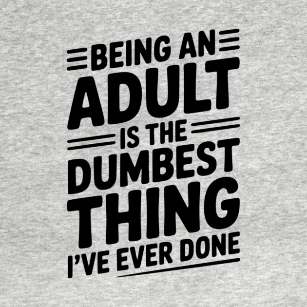 Being an Adult is the Dumbest Thing I’ve Ever Done by Frank Ring