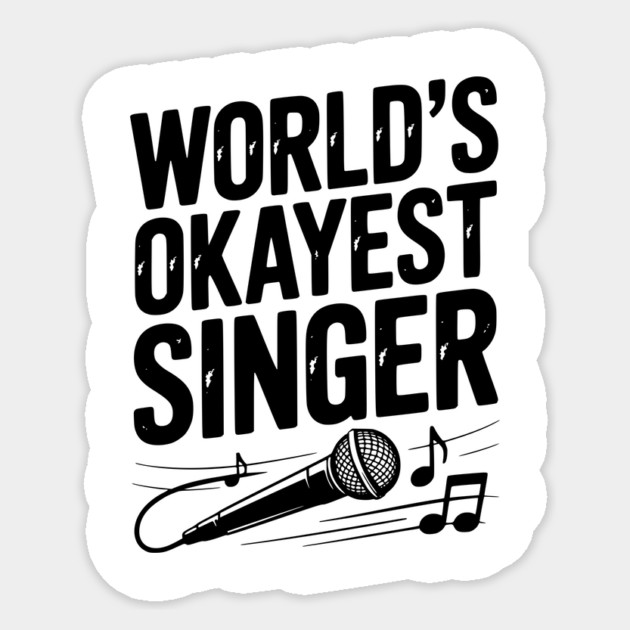 World’s Okayest Singer Sticker by Frank Ring