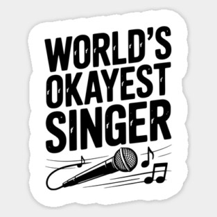 World’s Okayest Singer Magnet