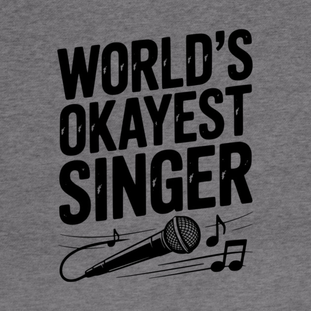 World’s Okayest Singer by Frank Ring