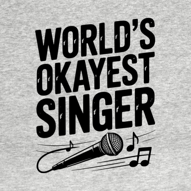 World’s Okayest Singer by Frank Ring