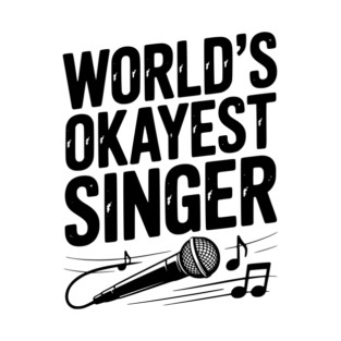 World’s Okayest Singer T-Shirt
