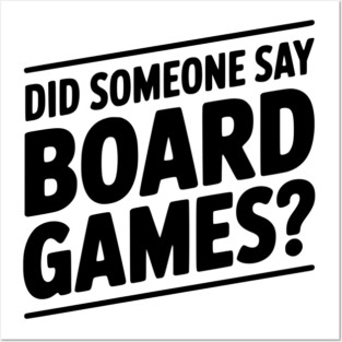 Did Someone Say Board Games? Posters and Art