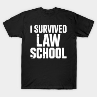 I Survived Law School T-Shirt