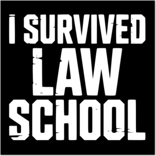I Survived Law School Posters and Art