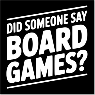 Did Someone Say Board Games? Posters and Art