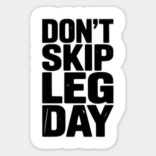 Don’t Skip Leg Day Magnet