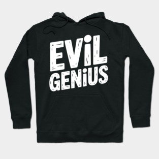 Evil Genius Hoodie