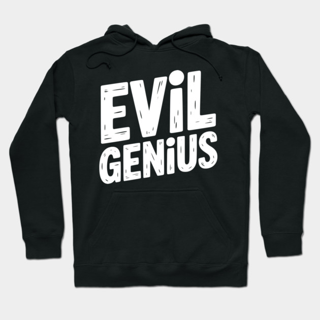 Evil Genius Hoodie by Frank Ring