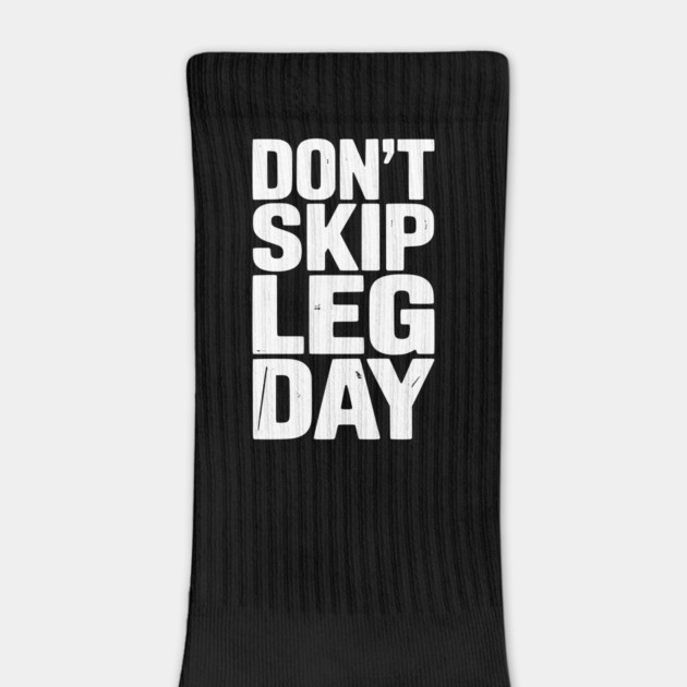 Don’t Skip Leg Day by Frank Ring