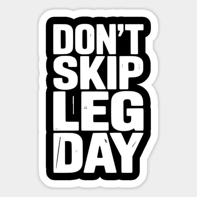 Don’t Skip Leg Day Magnet by Frank Ring