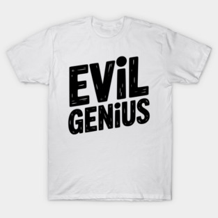 Evil Genius T-Shirt