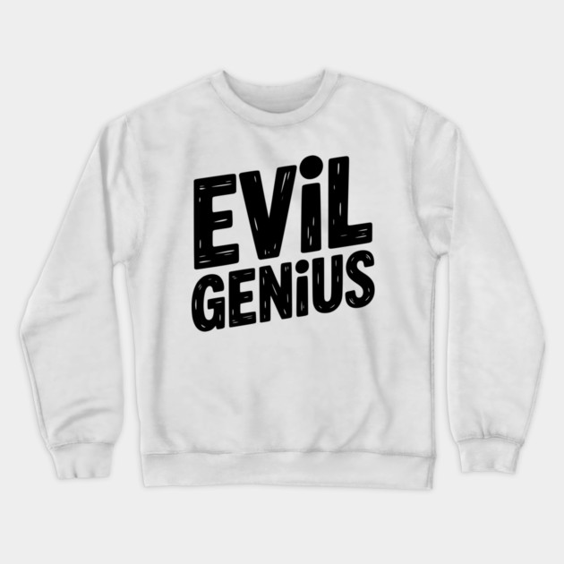 Evil Genius Crewneck Sweatshirt by Frank Ring