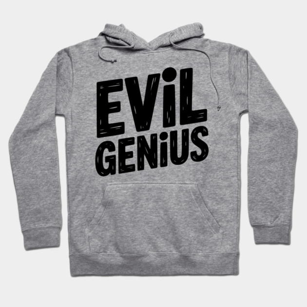 Evil Genius Hoodie by Frank Ring