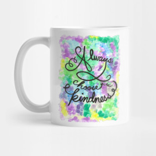 Always Choose Kindness Mug