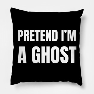 Pretend-Im-A-Ghost Pillow