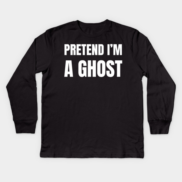 Pretend-Im-A-Ghost Kids Long Sleeve T-Shirt by Creatifly Graphic Tees