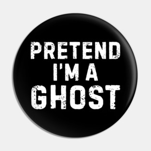 Pretend-Im-A-Ghost Pin