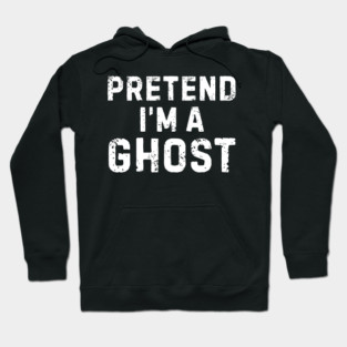 Pretend-Im-A-Ghost Hoodie