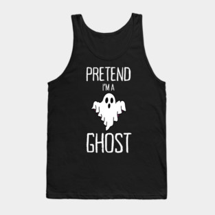 Pretend-Im-A-Ghost Tank Top
