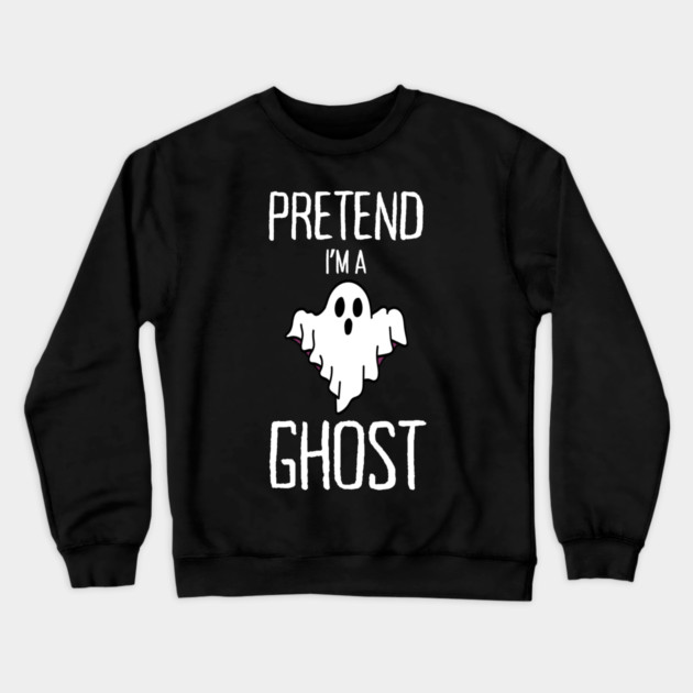 Pretend-Im-A-Ghost Crewneck Sweatshirt by Creatifly Graphic Tees