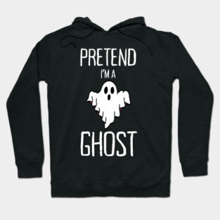 Pretend-Im-A-Ghost Hoodie