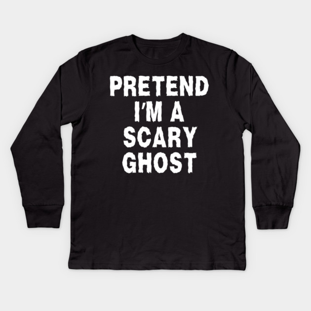 Pretend-Im-A-Ghost Kids Long Sleeve T-Shirt by Creatifly Graphic Tees
