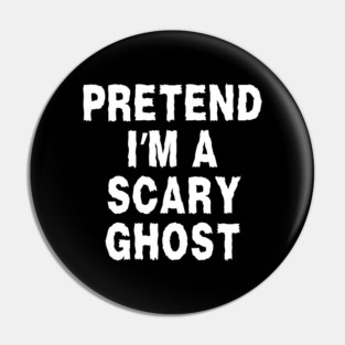 Pretend-Im-A-Ghost Pin