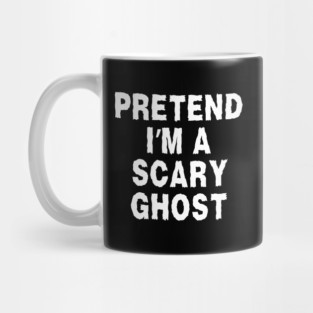 Pretend-Im-A-Ghost Mug