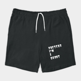 Pretend-Im-A-Ghost Shorts