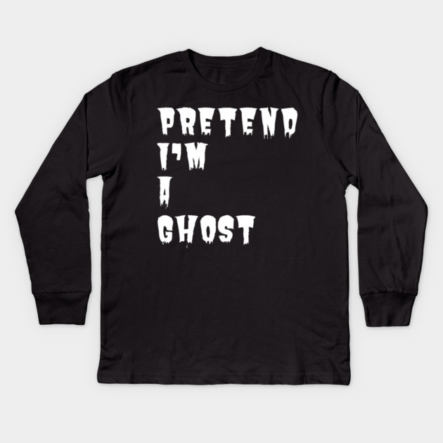 Pretend-Im-A-Ghost Kids Long Sleeve T-Shirt by Creatifly Graphic Tees