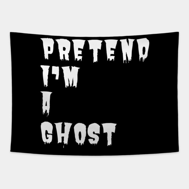 Pretend-Im-A-Ghost Tapestry by Creatifly Graphic Tees