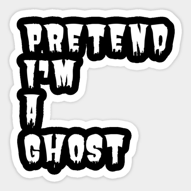 Pretend-Im-A-Ghost Magnet by Creatifly Graphic Tees