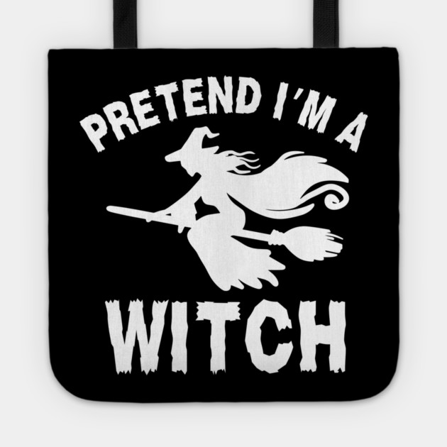 Pretend-Im-a-Witch Tote by Creatifly Graphic Tees
