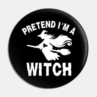 Pretend-Im-a-Witch Pin