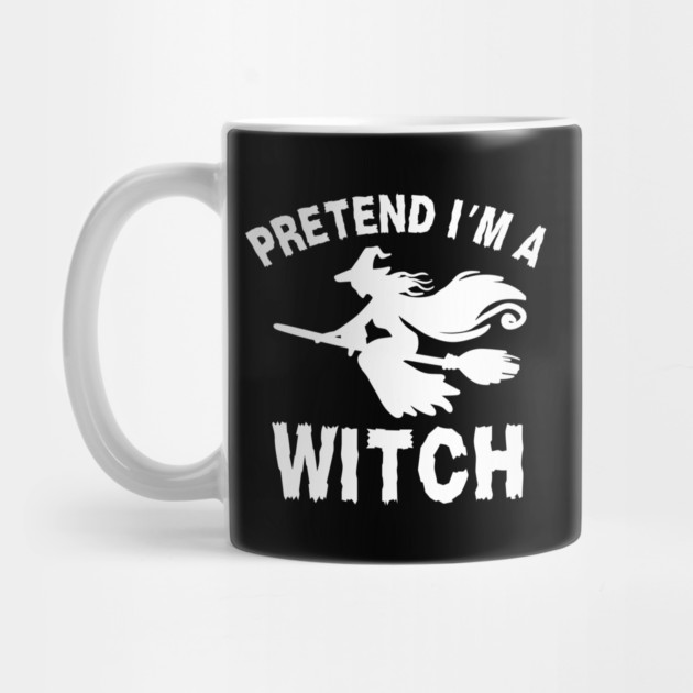Pretend-Im-a-Witch by Creatifly Graphic Tees