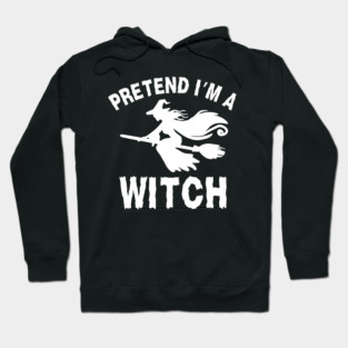Pretend-Im-a-Witch Hoodie