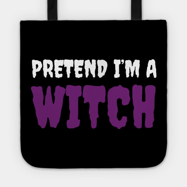 Pretend-Im-a-Witch Tote by Creatifly Graphic Tees