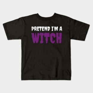 Pretend-Im-a-Witch Kids T-Shirt