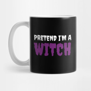 Pretend-Im-a-Witch Mug