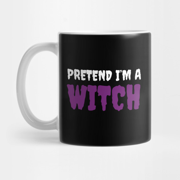 Pretend-Im-a-Witch by Creatifly Graphic Tees