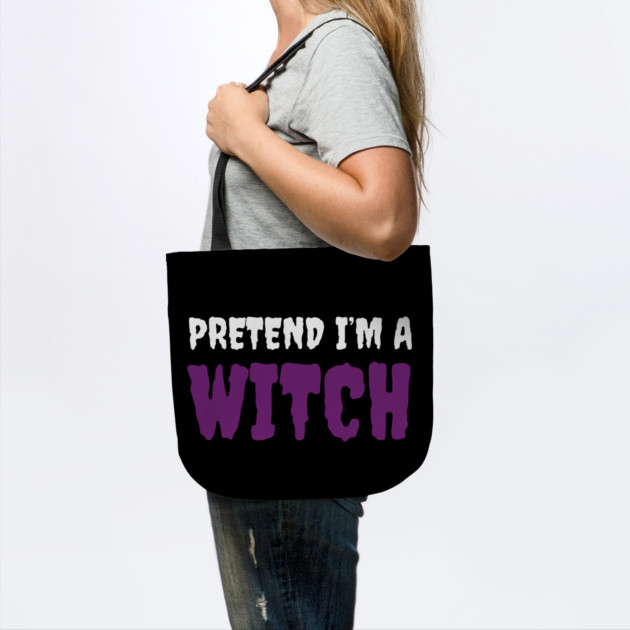 Pretend-Im-a-Witch by Creatifly Graphic Tees