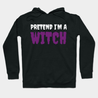 Pretend-Im-a-Witch Hoodie