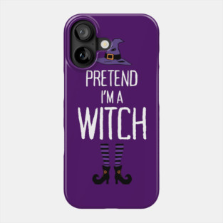 Pretend-Im-a-Witch Phone Case