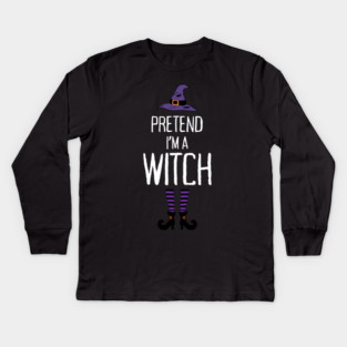 Pretend-Im-a-Witch Kids Long Sleeve T-Shirt