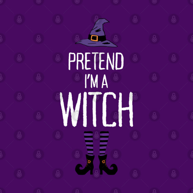 Pretend-Im-a-Witch by Creatifly Graphic Tees