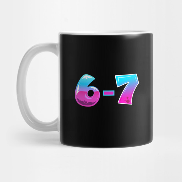 6-7 by Creatifly Graphic Tees