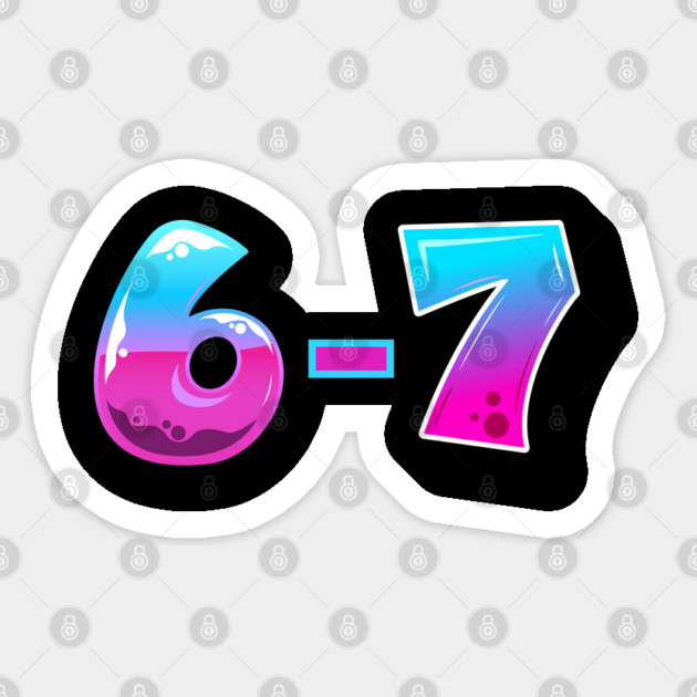 6-7 Sticker by Creatifly Graphic Tees